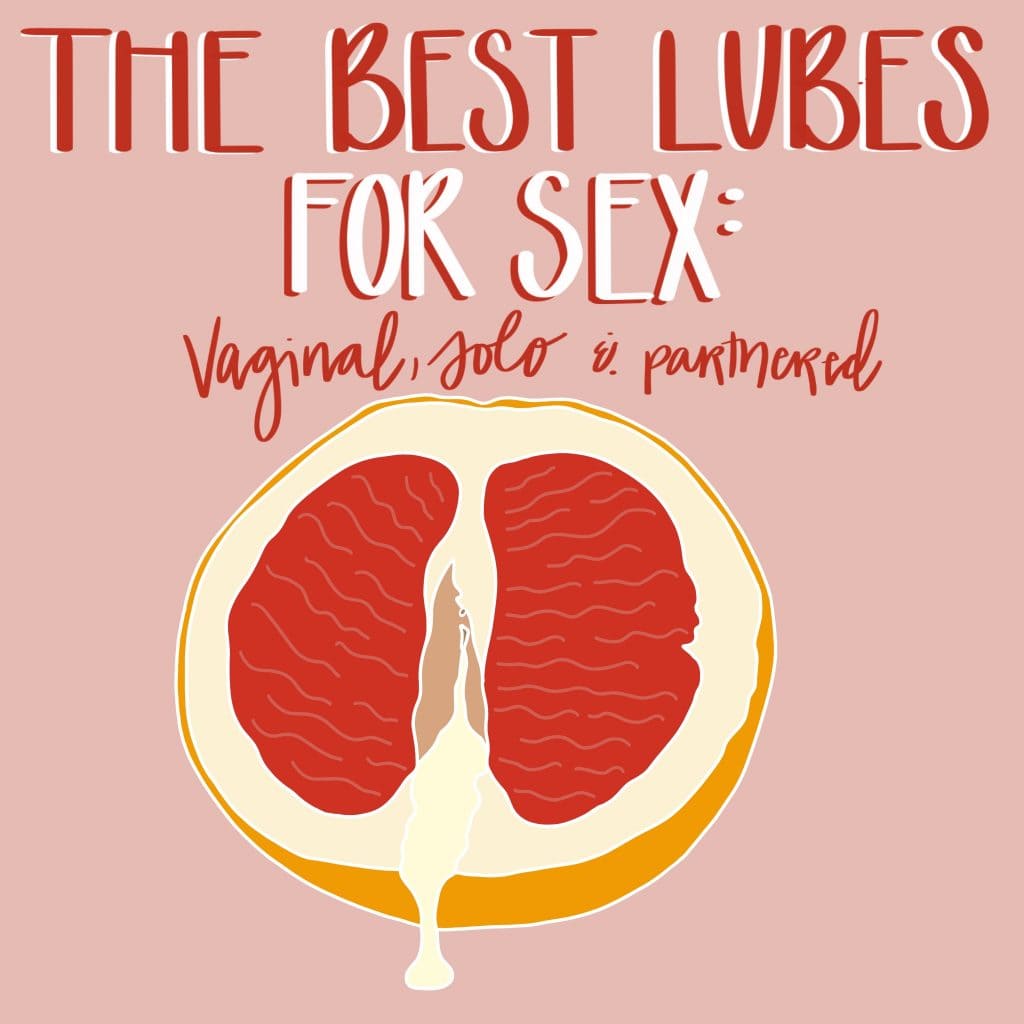 the best lubes for sex: vaginal, solo and partnered rachel wright the best lubes for sex the best lubes for sex: vaginal, solo and partnered rachel wright