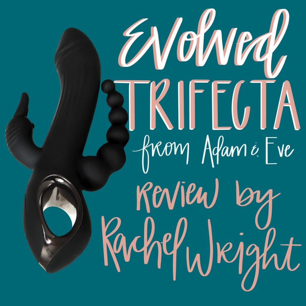 Review of Evolved TRIFECTA from Adam & Eve by Rachel Wright Review of Evolved TRIFECTA from Adam & Eve by Rachel Wright