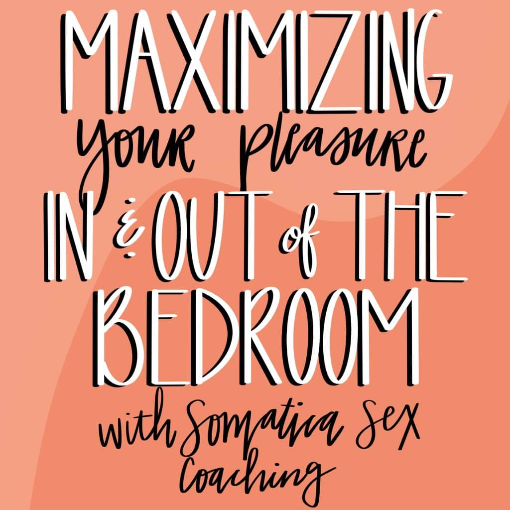 Meryl Gellman Maximizing Your Pleasure In and Out of the Bedroom with Somatic Sex Coaching somatic sex coaching