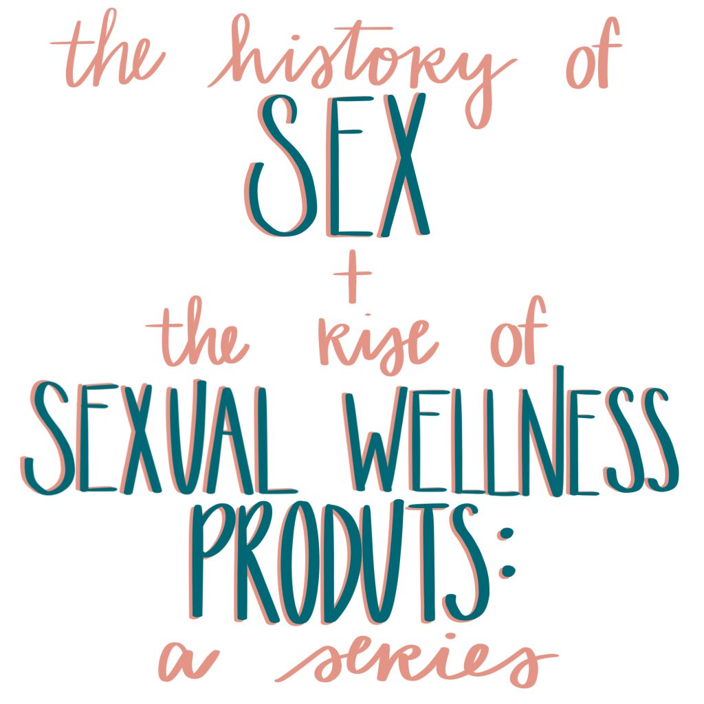 Sex History and Rise of Sexual Wellness Products sex history