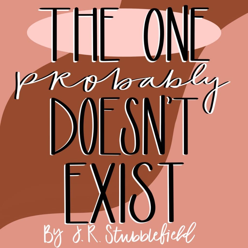 The One Probably Doesn't Exist