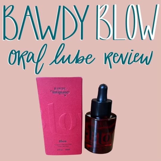 Bawdy BLOW CBD Oral Lube Review Bawdy BLOW CBD Oral Lube Review