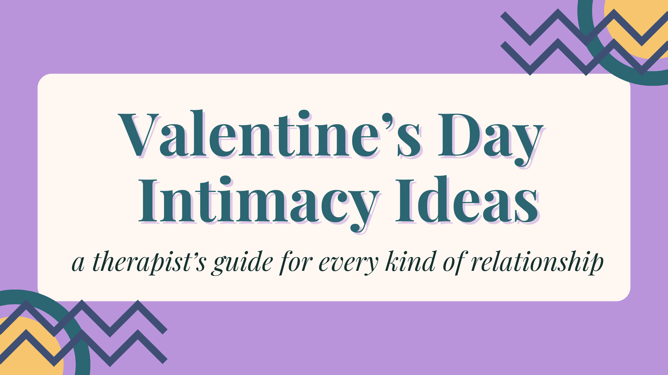 Valentine’s Day Intimacy Ideas A Therapist’s Guide for Every Kind of Relationship valentine’s day intimacy ideas